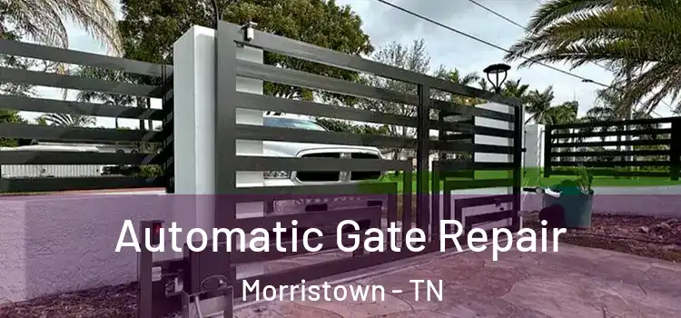 Automatic Gate Repair Morristown - TN