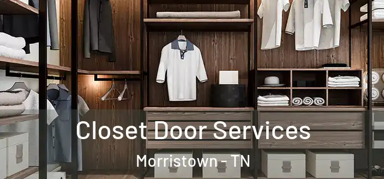 Closet Door Services Morristown - TN