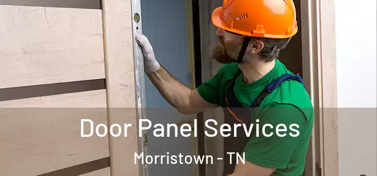 Door Panel Services Morristown - TN