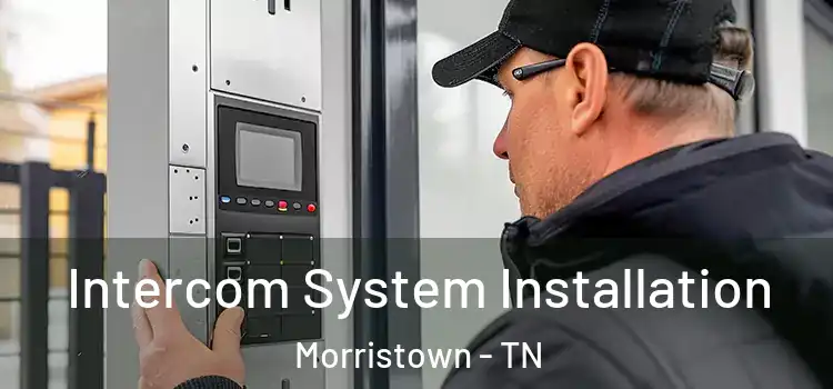 Intercom System Installation Morristown - TN