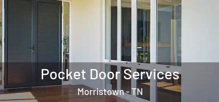 Pocket Door Services Morristown - TN