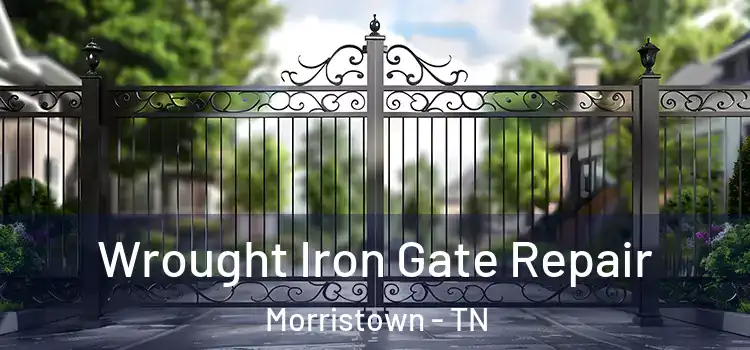 Wrought Iron Gate Repair Morristown - TN